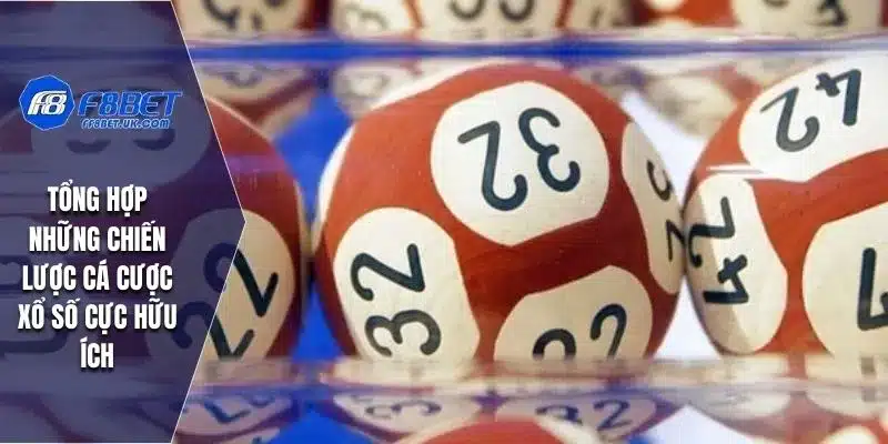 Tổng hợp những chiến lược cá cược xổ số cực hữu ích