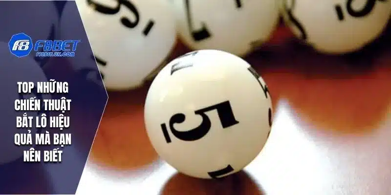 TOP những chiến thuật bắt lô hiệu quả mà bạn nên biết