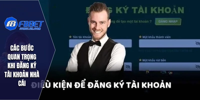 Các bước quan trọng khi đăng ký tài khoản nhà cái