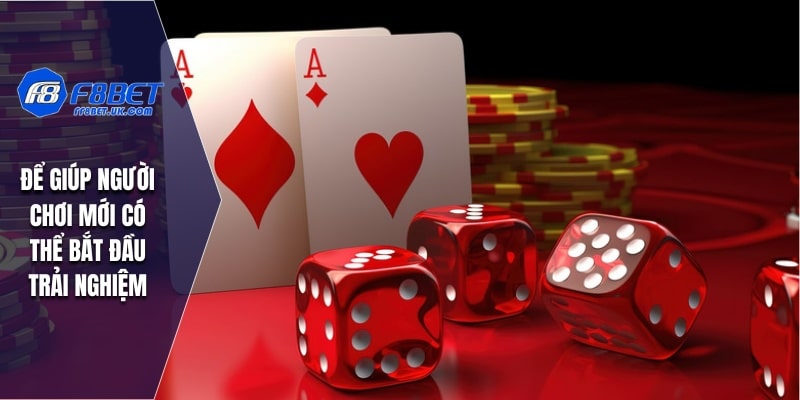 Để giúp người chơi mới có thể bắt đầu trải nghiệm
