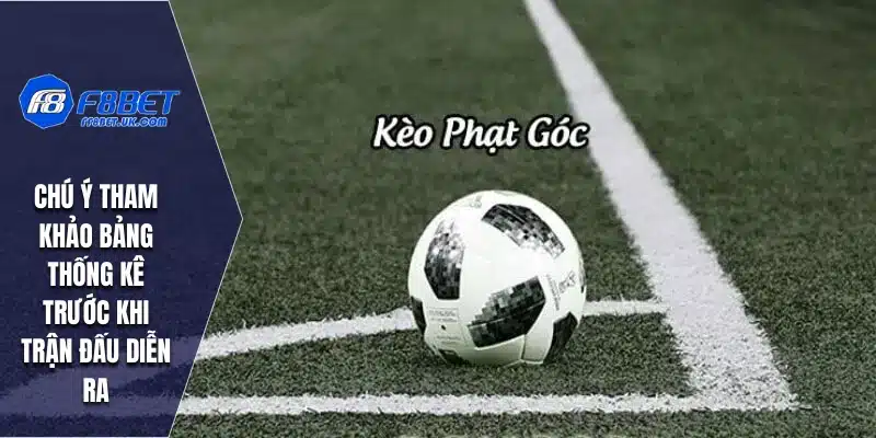 Chú ý tham khảo bảng thống kê trước khi trận đấu diễn ra